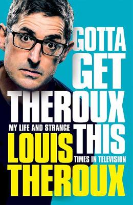 Gotta Get Theroux This