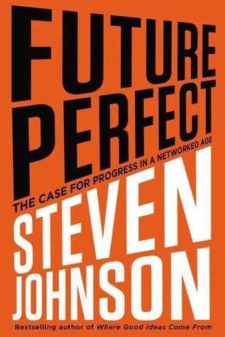 Review: Future Perfect: The Case for Progress in a Networked Age
