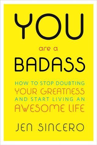 Review: You Are a Badass: How to Stop Doubting Your Greatness and Start Living an Awesome Life